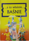 A to właśnie baśnie