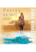 Patrzę na mój czas