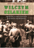 Wilczym szlakiem Opowieść o partyzantach