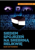 Siedem spojrzeń na srebrną relikwię