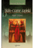 Biało  czarne zapiski stare i nowe