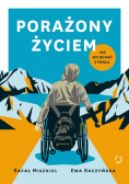 Porażony życiem. Jak wyjechać z piekła