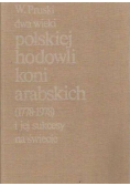 Dwa wieki polskiej hodowli koni arabskich