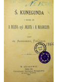 Ś Kunegunda i siostry jej B Helena czyli Jolenta i B Małgorzata 1881 r.