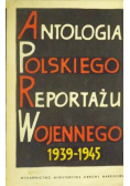 Antologia polskiego reportażu wojennego 1939 - 1945