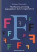 Filozofowanie jako dialog z dziedzictwem duchowym przeszłości