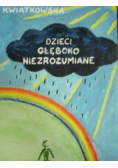 Dzieci głęboko nierozumiane