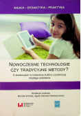 Nowoczesne technologie czy tradycyjne metody?
