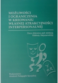 Możliwości i ograniczenia w kreowaniu własnej atrakcyjności interpersonalnej