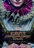 Kobiety które zawładnęły Europą