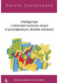 Inteligencja i zdolności twórcze dzieci w początkowym okresie edukacji