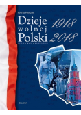 Dzieje wolnej Polski 1918 - 2018