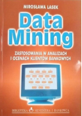 Data Mining. Zastosowanie w analizach i ocenach klientów bankowych