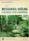 Mechanika ogólna Dynamika Newtonowska Tom 2