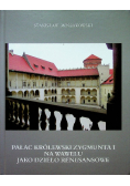 Pałac Królewski Zygmunta I na Wawelu jako dzieło renesansowe