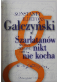 Szarlatanów nikt nie kocha Wiersze zebrane Tom 1