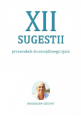 XII sugestii Przewodnik do szczęśliwego życia Dedykacja autora