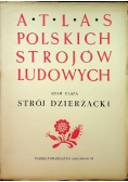 Atlas polskich strojów ludowych Strój Dzierżacki