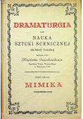 Dramaturgia czyli nauka sztuki scenicznej dla Szkoły Teatralnej Część druga Mimika