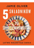 5 składników po śródziemnomorsku