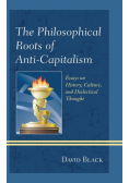 The Philosophical Roots of Anti-Capitalism