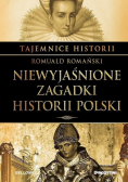 Tajemnice Historii Tom 3 Niewyjaśnione zagadki Historii Polski
