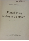Ponad śnieg bielszym się stanę, 1921 r.