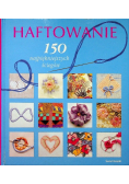 Haftowanie 150 najpiękniejszych ściegów