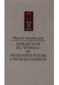 Dzieduszycki Wojciech - Dokąd nam iść nie wypada?