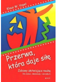 Przerwa która daje siłę