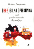 Bez Silna Opiekunka Czyli Polsko-Niemiecka Bez Nad