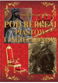 Pod berłem Piastów i Jagiellonów