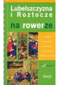 Lubelszczyzna i Roztocze na rowerze