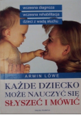 Każde dziecko może nauczyć się słyszeć i mówić
