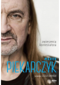 Marek Piekarczyk Zwierzenia kontestatora