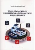 Problemy poznawcze diagnozowania ekonomicznego przedsiębiorstw