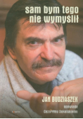 Sam bym tego nie wymyślił