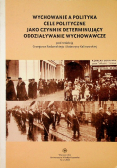 Wychowanie a polityka Cele polityczne jako czynnik determinujący oddziaływanie wychowawcze