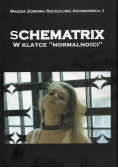 Schematrix w klatce normalności