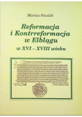 Reformacja i Kontrreformacja w Elblągu w  XVI XVIII wieku