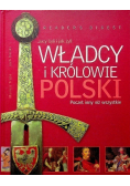 Jacy byli i jak żyli władcy i królowie Polski