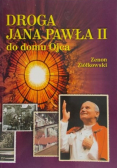 Droga Jana Pawła II do domu Ojca