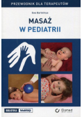 Masaż w pediatrii. Przewodnik dla terapeutów