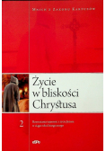 Życie w bliskości Chrystusa Część 2