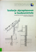Izolacje styropianowe w budownictwie