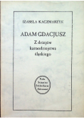 Adam Gdacjusz Z dziejów kaznodziejstwa śląskiego