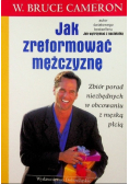 Jak zreformować mężczyznę