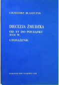 Diecezja żmudzka od XV wieku do początku XVII wieku ustrój