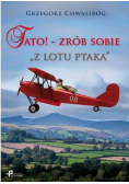 Tato! - Zrób sobie "z lotu ptaka"