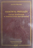 Nierówna przyjaźń Układy klientalne w perspektywie historycznej